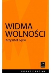 Okładka książki Widma wolności. Felietony wygłoszone na antenie Radia eM 107,6 FM Krzysztof Łęcki