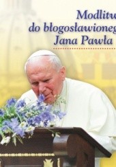 Okładka książki Modlitwy do błogosławionego Jana Pawła II Gabriela Pindur