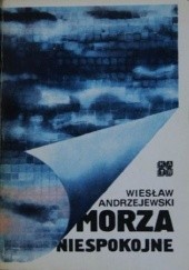 Okładka książki Morza niespokojne Wiesław Andrzejewski