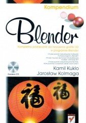 Okładka książki Blender: Kompendium Jarosław Kolmaga, Kamil Kuklo