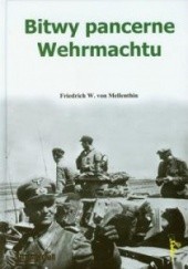 Okładka książki Bitwy pancerne Wehrmachtu Friedrich W. Von Mellenthin