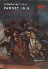 Okładka książki Zamość 1813 Jadwiga Nadzieja