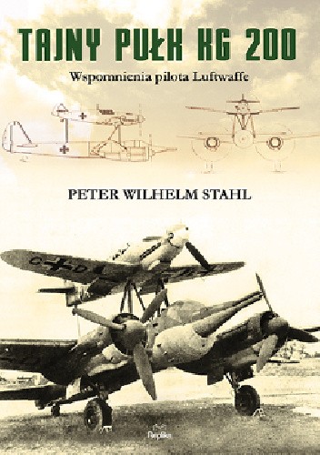 Tajny pułk KG 200. Wspomnienia pilota Luftwaffe