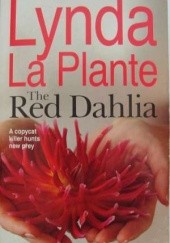 Okładka książki The Red Dahlia Lynda La Plante