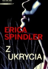 Okładka książki Z ukrycia Erica Spindler