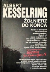 Okładka książki Żołnierz do końca Albert Kesselring