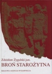 Okładka książki Broń starożytna Zdzisław Żygulski jun.