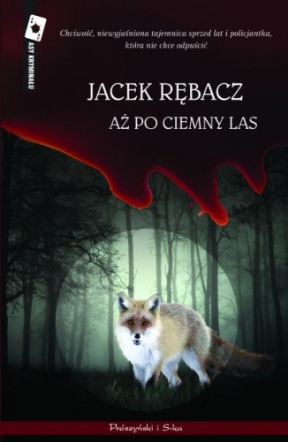 Okładka książki Aż po ciemny las Jacek Rębacz