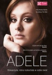 Okładka książki Adele. Dziewczyna, która rozkochała w sobie świat Chas Newkey-Burden