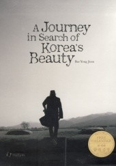 Okładka książki A Journey in Search of Koreas Beauty Yong Joon Bae