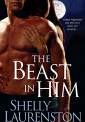Okładka książki The Beast in Him Shelly Laurenston