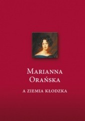 Okładka książki Marianna Orańska a ziemia kłodzka Irena Klimaszewska