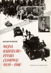 Okładka książki Wojna radziecko-fińska (zimowa) 1939-1940. Legendy, niedomówienia, realia Bernard Piotrowski