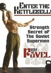 Okładka książki Enter the Kettlebell Pavel Tsatsouline