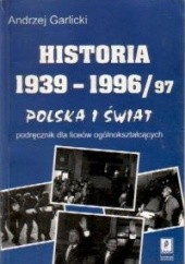 Okładka książki Historia 1939-1996/97. Polska i Świat Andrzej Garlicki