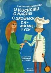Okładka książki O kuchciku, o nadziei i o drzwiach zamkniętych Lucyna Krzemieniecka