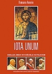 Okładka książki Iota Unum. Analiza zmian w Kościele Katolickim w XX wieku Romano Amerio