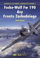 Okładka książki Focke-Wulf Fw 190. Asy Frontu Zachodniego John Weal