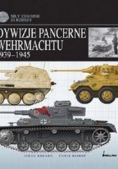Okładka książki Dywizje pancerne Wehrmachtu 1939-1945 Chris Bishop