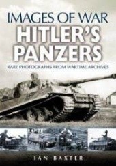 Okładka książki Hitler`s Panzers Ian Baxter