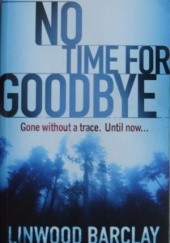 Okładka książki No Time For Goodbye Linwood Barclay