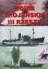 Okładka książki Konie trojańskie III Rzeszy Andrzej Perepeczko