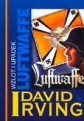 Okładka książki Wzlot i upadek Luftwaffe David Irving