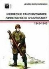 Okładka książki Niemieckie pancerzownice Panzerschreck i Panzerfaust Leszek Rościszewski