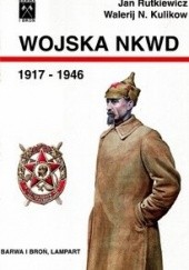 Okładka książki Wojska NKWD 1917-1946 Walerij Kulikow, Jan Rutkiewicz