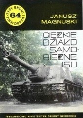 Okładka książki Ciężkie działo samobieżne ISU Janusz Magnuski