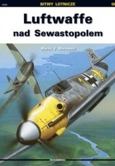 Okładka książki Luftwaffe nad Sewastopolem Marek J. Murawski