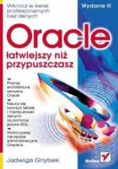 Okładka książki Oracle - łatwiejszy niż przypuszczasz. Wydanie III Jadwiga Gnybek