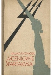 Okładka książki Uczniowie Spartakusa Halina Rudnicka
