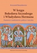 W kręgu Bolesława Szczodrego i Władysława Hermana