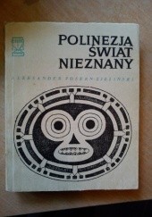 Okładka książki Polinezja - świat nieznany Aleksander Posern-Zieliński