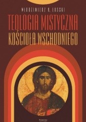 Okładka książki Teologia mistyczna Kościoła Wschodniego Władimir Nikołajewicz Łosski