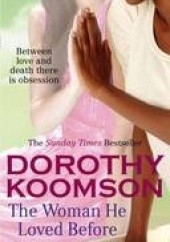 Okładka książki The Woman He Loved Before Dorothy Koomson