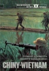 Okładka książki Chiny - Wietnam Zygmunt Czarnotta, Zbigniew Moszumański