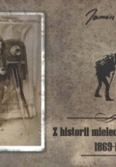 Okładka książki Z historii mieleckiej fotografii 1869-1989 Janusz Halisz