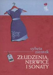 Okładka książki Złudzenia, nerwice i sonaty Sylwia Zientek