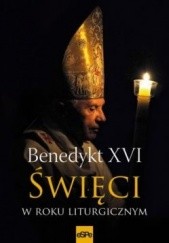Okładka książki Święci w roku liturgicznym Benedykt XVI