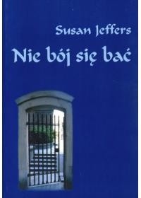 Okładka książki Nie bój się bać Susan Jeffers