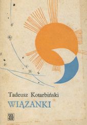 Okładka książki Wiązanki Tadeusz Kotarbiński