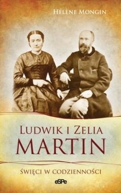 Okładka książki Ludwik i Zelia Martin. Święci w codzienności Hélène Mongin