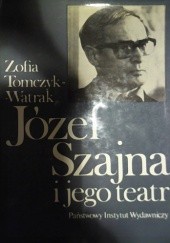 Okładka książki Józef Szajna i jego teatr Zofia Tomczyk-Watrak