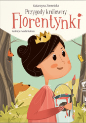 Okładka książki Przygody Królewny Florentynki Katarzyna Ziemnicka