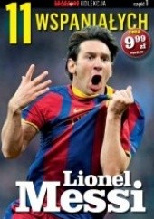 Okładka książki 11 wspaniałych. Lionel Messi praca zbiorowa
