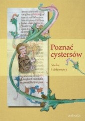 Okładka książki Poznać cystersów. Studia i dokumenty Krzysztof Jankosz OCist, Marcin Starzyński, Polikarp Zakar OCist