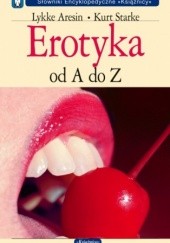 Okładka książki Erotyka od A do Z Lykke Aresin, Kurt Starke