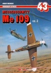 Okładka książki Messerschmitt Me 109, cz. 2 Robert Michulec